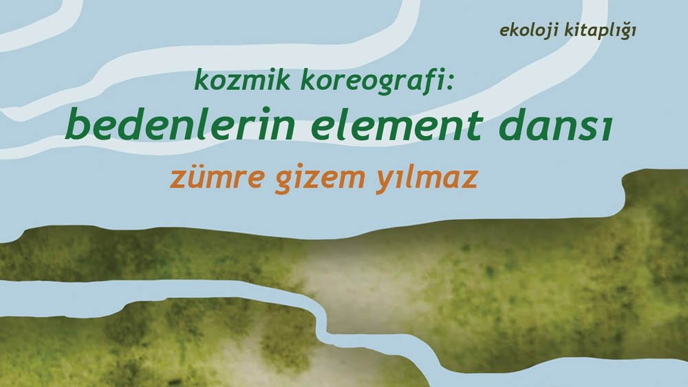 Kozmik Koreografi Bedenlerin Element Dansı Zümre Gizem Yılmaz (2)