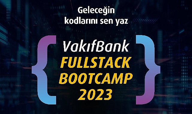 Vakifbank Fullstack Bootcamp 2023 Basvurulari Basliyor 7450.jpg