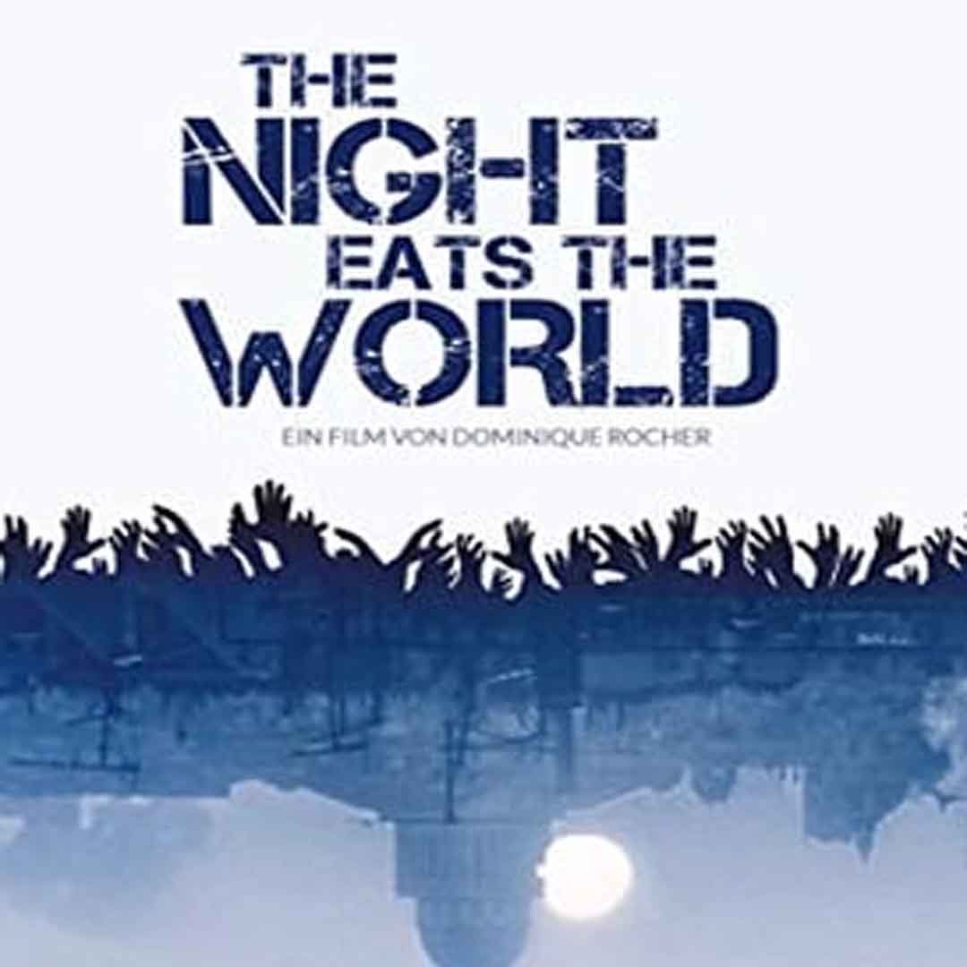 The Night Eats The World 2018 Gece Dunyayi Yuttugunda