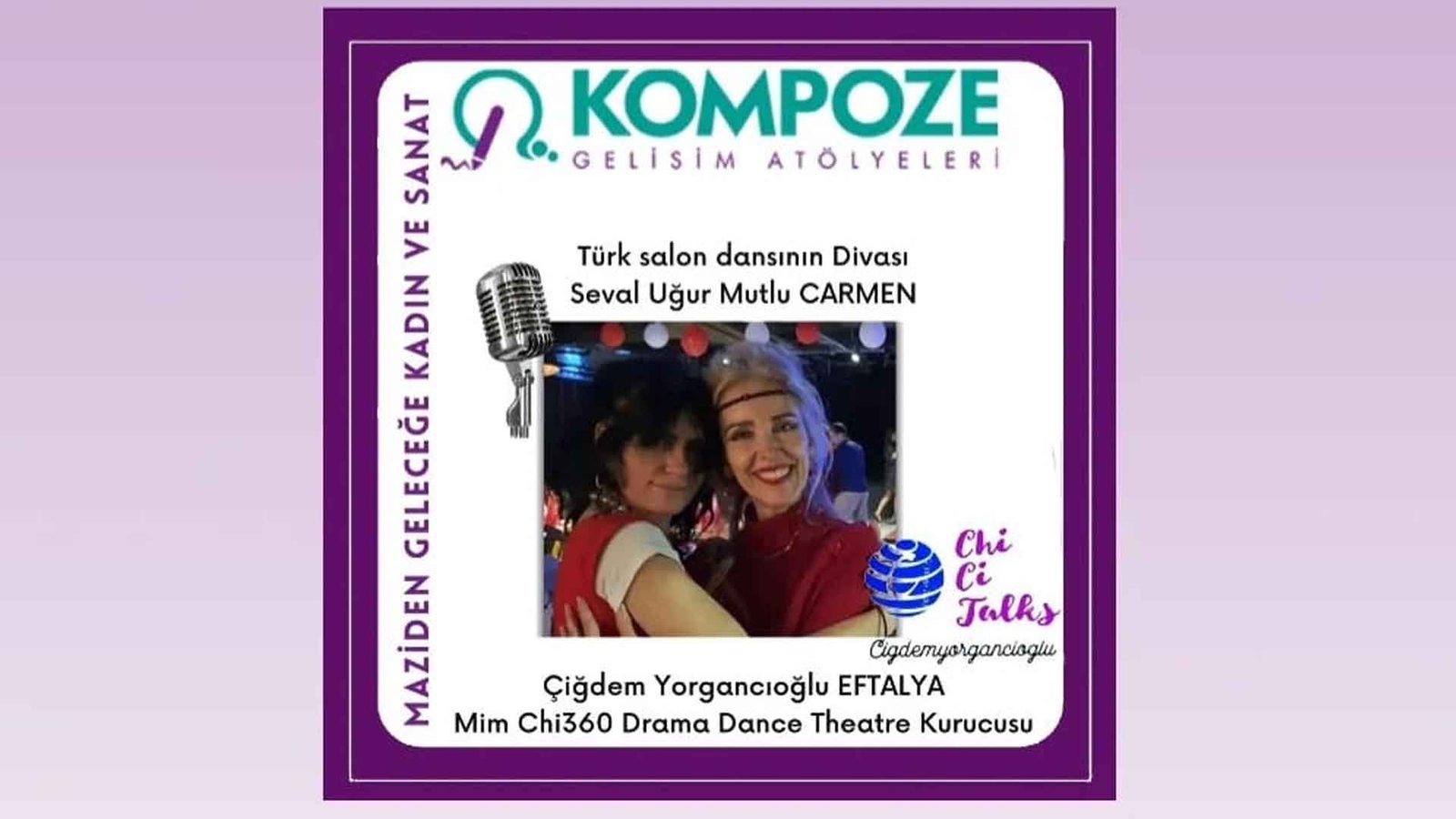 Mimchi 360 Drama Dans Tiyatrosu Kurucusu Çiğdem Yorgancıoğlu, Eftalya Ve Türk Salon Dansının Divası Seval Uğur Mutlu Carmen Kompoze'de Chi Ci Talks'da 1