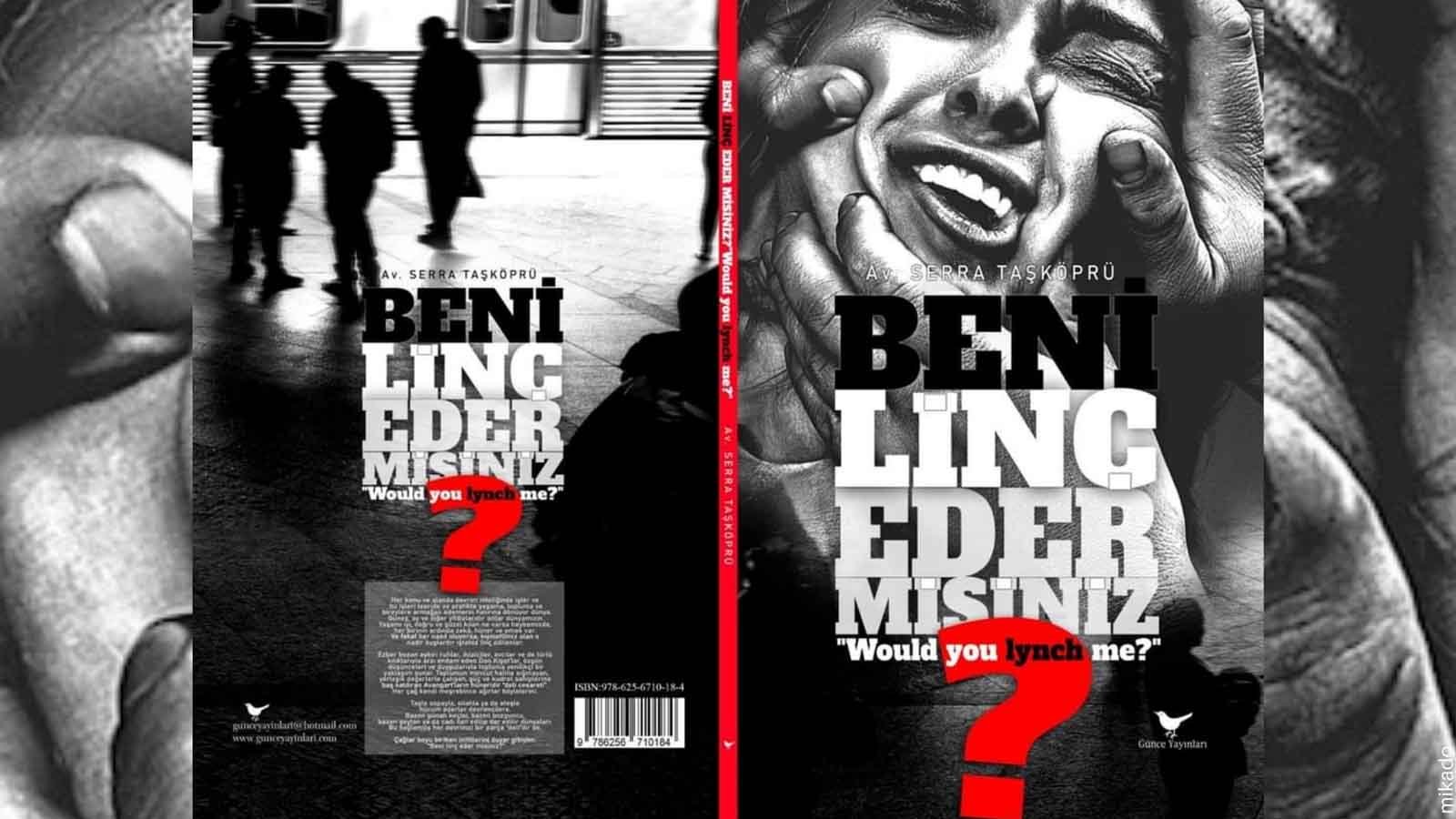 Serra Taşköprü'nün Kaleminden 'beni LİnÇ Eder Misiniz' (1)