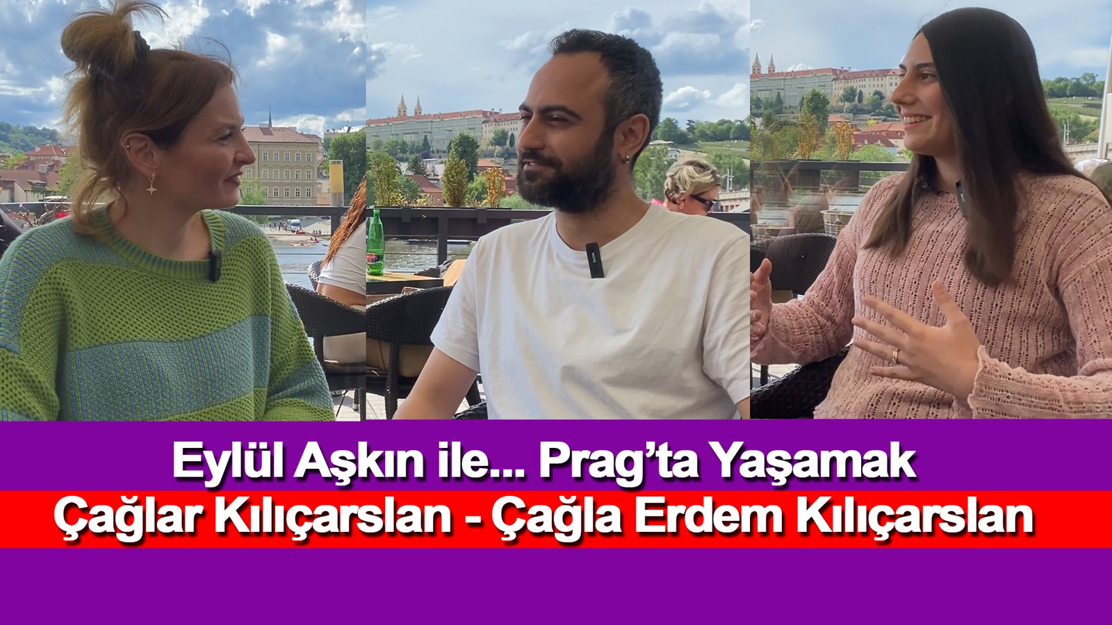 Çağlar Kılıçarslan Ve Çağla Erdemkılıçarslan, Eylül Aşkın Ile… Özel Söyleşi, Prag'ta Yaşamak (1)