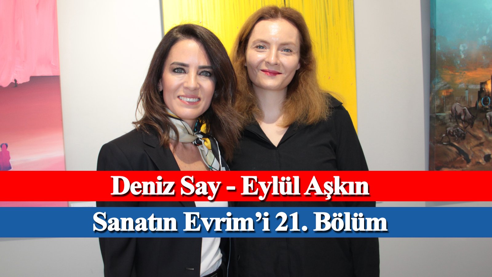 Sanatın Evrim'i 21. Bölüm Deniz Say, Eylül Aşkın Evrim Sanat, Mikado İletişim (1)